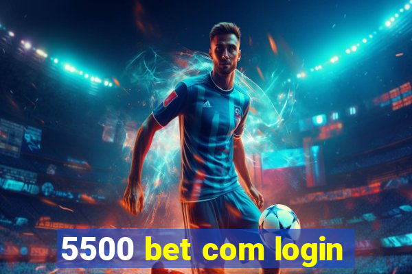 5500 bet com login